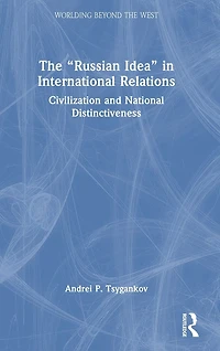 The "Russian Idea" International Relations: Civilization and National Distinctiveness