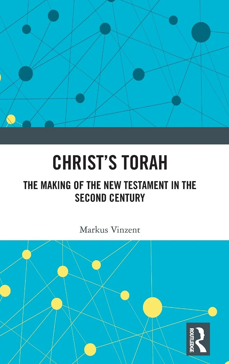 Christ's Torah: the Making of New Testament Second Century