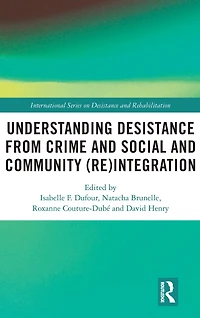 Understanding Desistance from Crime and Social Community (Re)integration