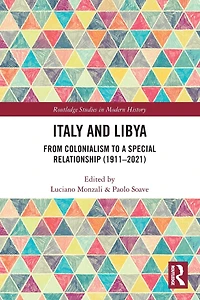 Italy and Libya: From Colonialism to a Special Relationship (1911-2021)