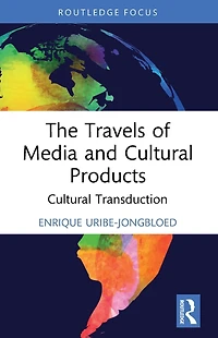 The Travels of Media and Cultural Products: Transduction