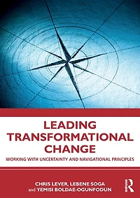 Leading Transformational Change: Working with Uncertainty and Navigational Principles