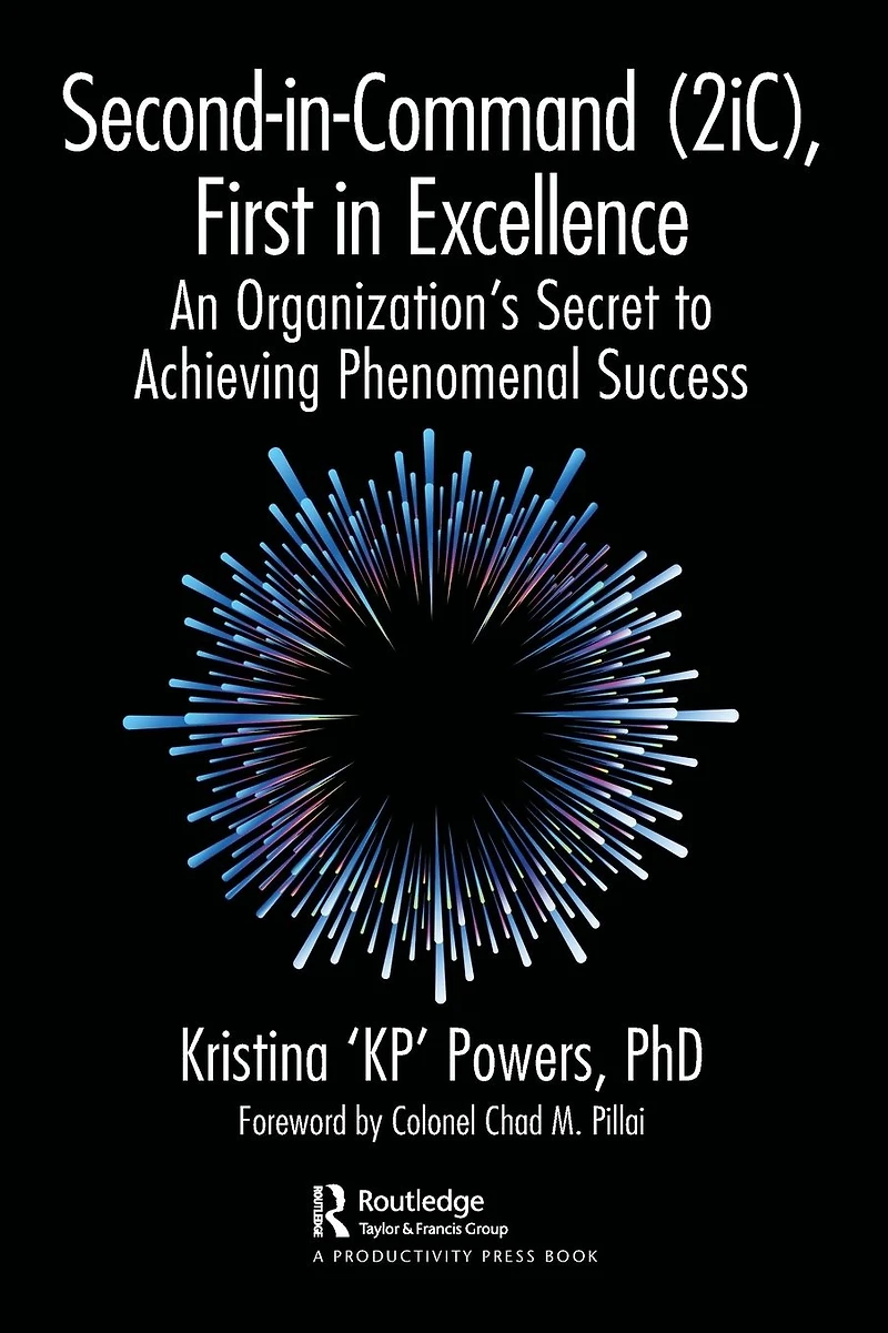Second-in-Command (2iC), First Excellence: An Organization's Secret to Achieving Phenomenal Success