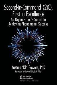 Second-in-Command (2iC), First Excellence: An Organization's Secret to Achieving Phenomenal Success