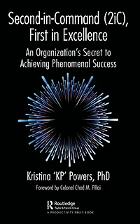 Second-in-Command (2iC), First Excellence: An Organization's Secret to Achieving Phenomenal Success