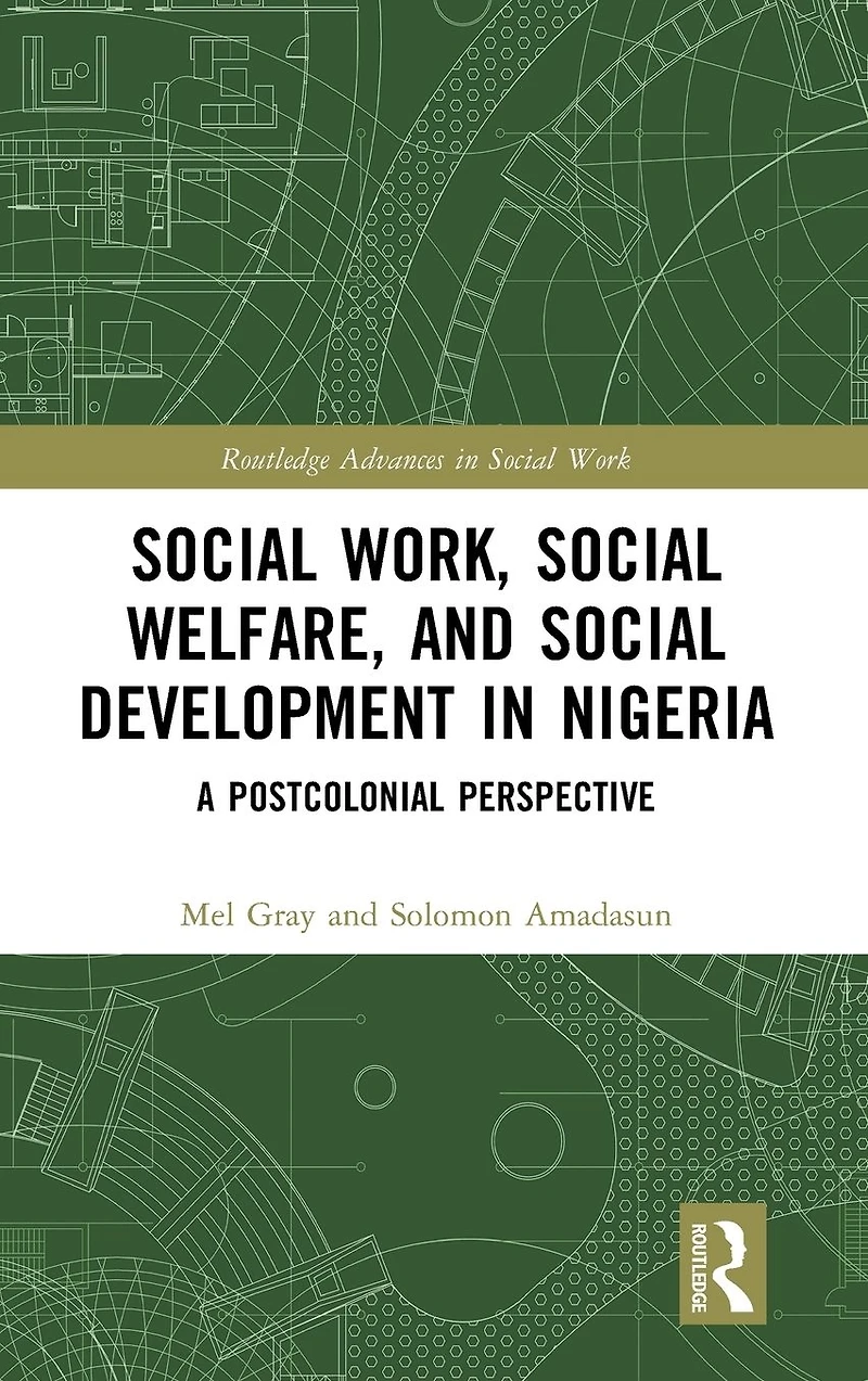 Social Work, Welfare, and Development Nigeria: A Postcolonial Perspective