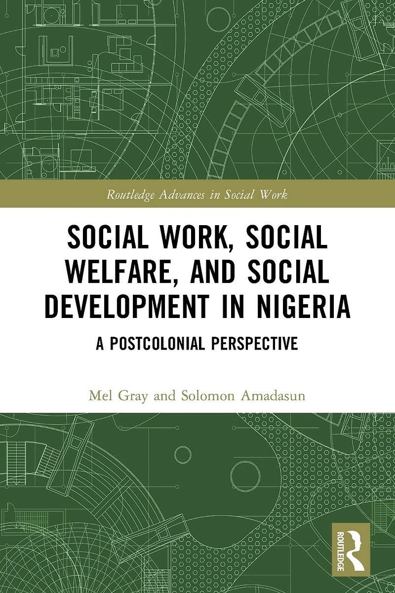 Social Work, Welfare, and Development Nigeria: A Postcolonial Perspective