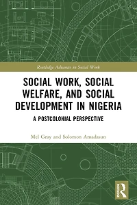 Social Work, Welfare, and Development Nigeria: A Postcolonial Perspective