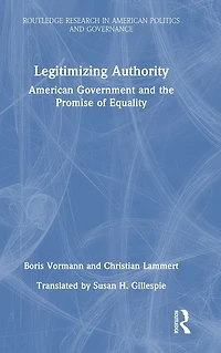 Legitimizing Authority: American Government and the Promise of Equality