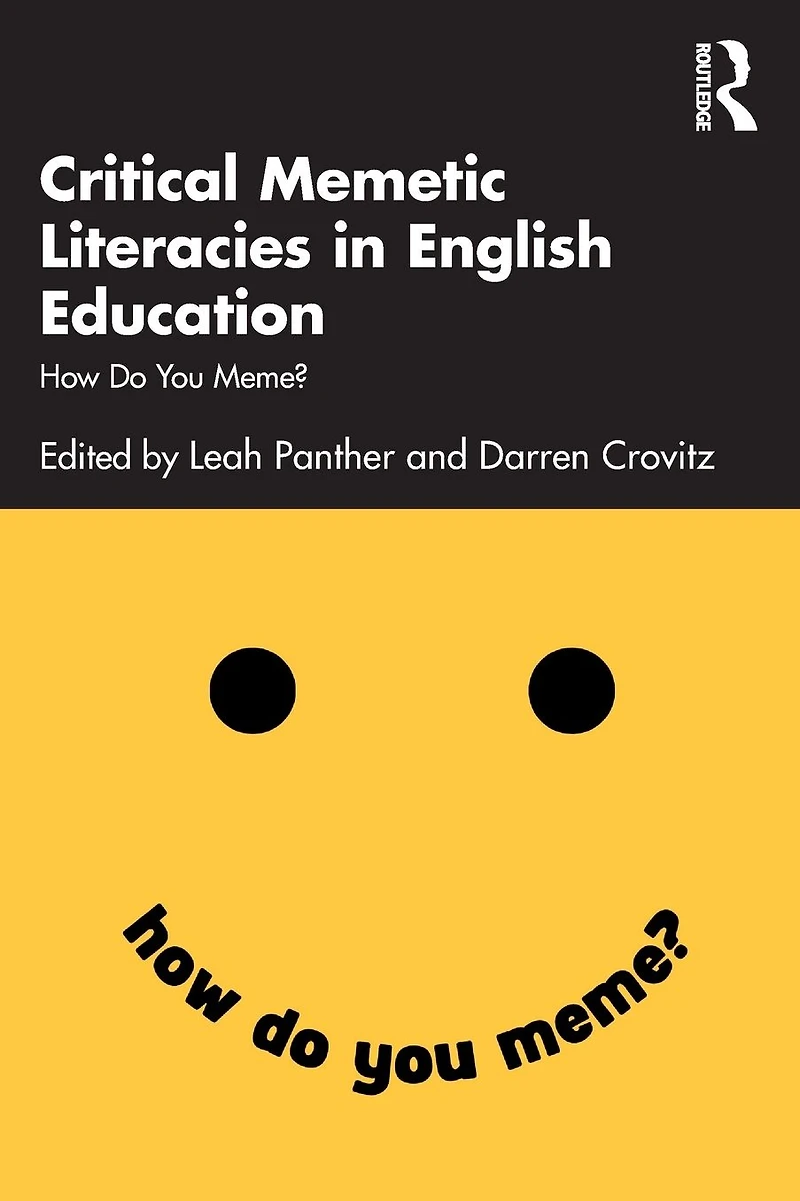 Critical Memetic Literacies English Education: How Do You Meme?
