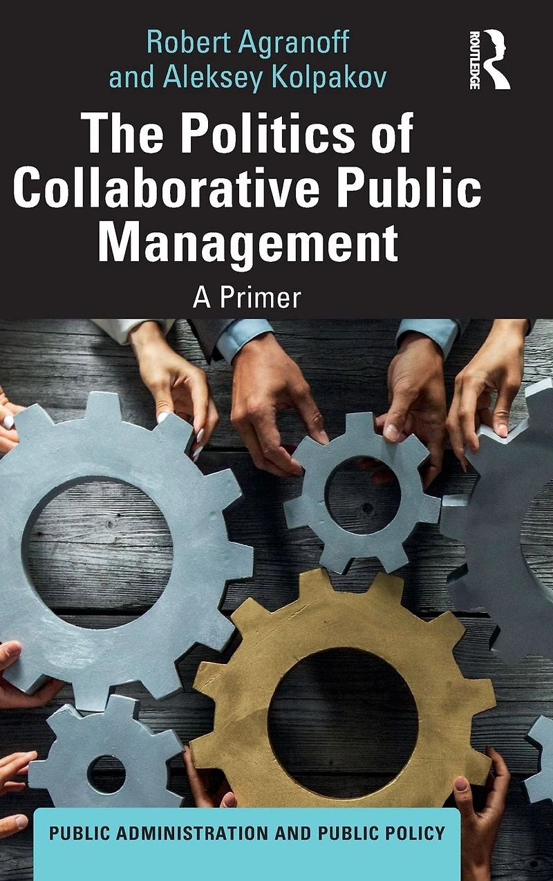 The Politics of Collaborative Public Management: A Primer