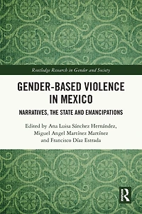 Gender-Based Violence Mexico: Narratives, the State and Emancipations