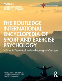 The Routledge International Encyclopedia of Sport and Exercise Psychology: Volume 1: Theoretical Methodological Concepts