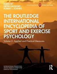 The Routledge International Encyclopedia of Sport and Exercise Psychology: Volume 2: Applied Practical Measures