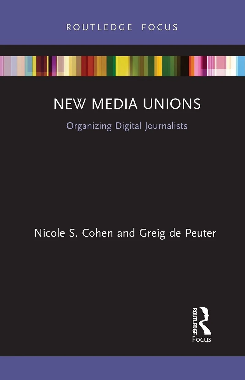 New Media Unions: Organizing Digital Journalists