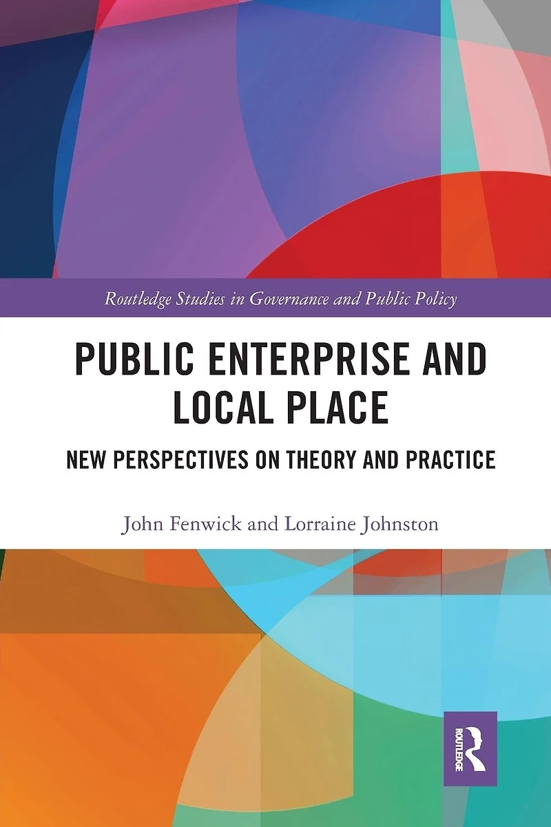 Public Enterprise and Local Place: New Perspectives on Theory Practice