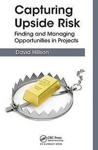 Capturing Upside Risk: Finding and Managing Opportunities Projects