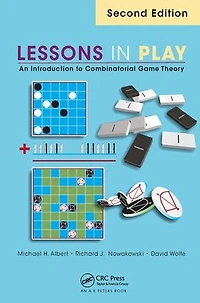 Lessons Play: An Introduction to Combinatorial Game Theory, Second Edition