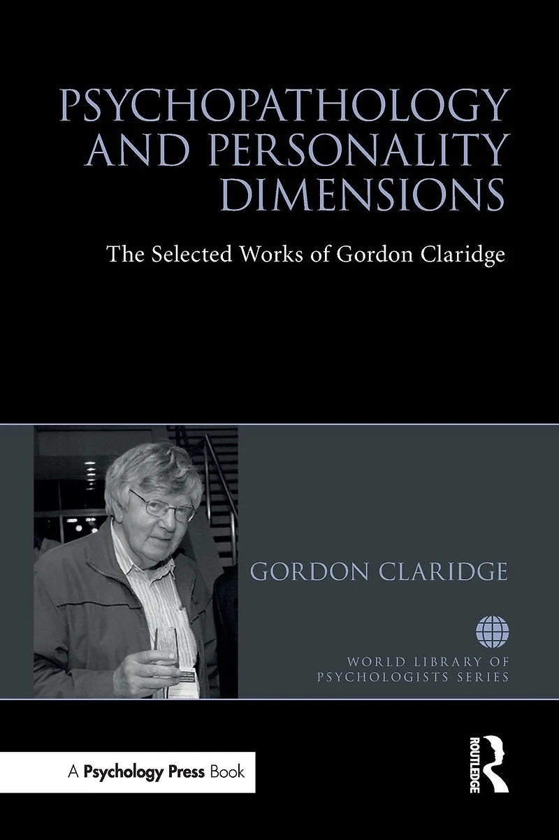 Psychopathology and personality dimensions: The Selected works of Gordon Claridge