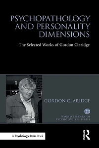 Psychopathology and personality dimensions: The Selected works of Gordon Claridge