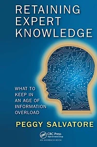 Retaining Expert Knowledge: What to Keep an Age of Information Overload