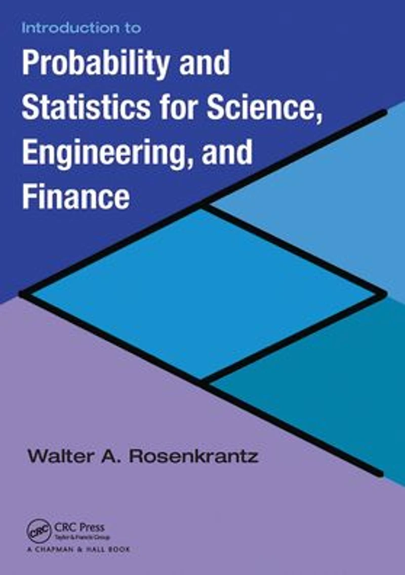 Introduction to Probability and Statistics for Science, Engineering, Finance