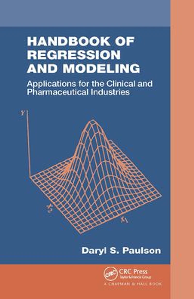 Handbook of Regression and Modeling: Applications for the Clinical Pharmaceutical Industries