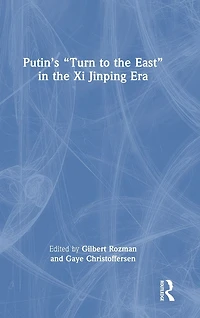 Putin's "Turn to the East" Xi Jinping Era