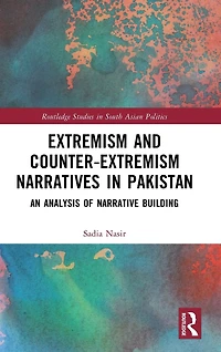Extremism and Counter-Extremism Narratives Pakistan: An Analysis of Narrative Building