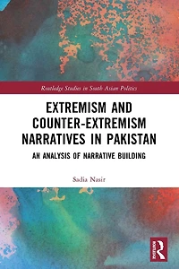 Extremism and Counter-Extremism Narratives Pakistan: An Analysis of Narrative Building