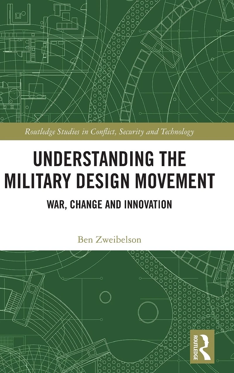 Understanding the Military Design Movement: War, Change and Innovation