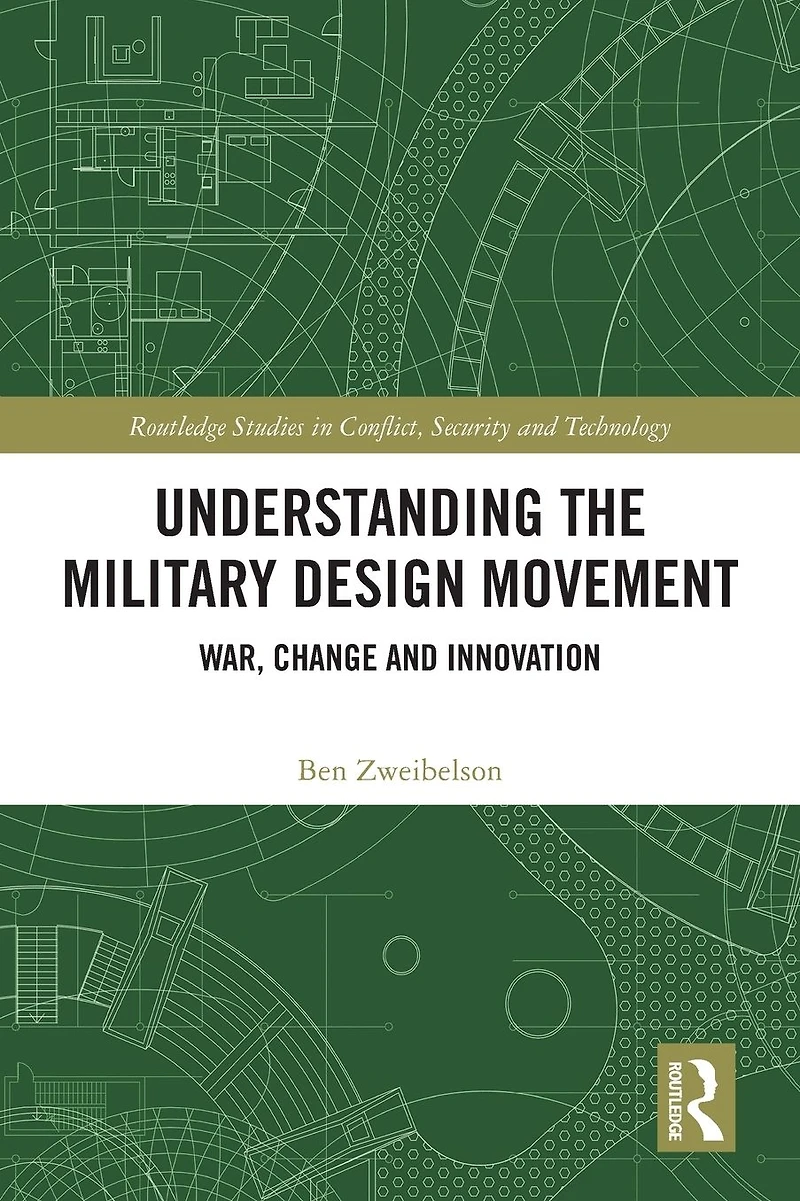 Understanding the Military Design Movement: War, Change and Innovation