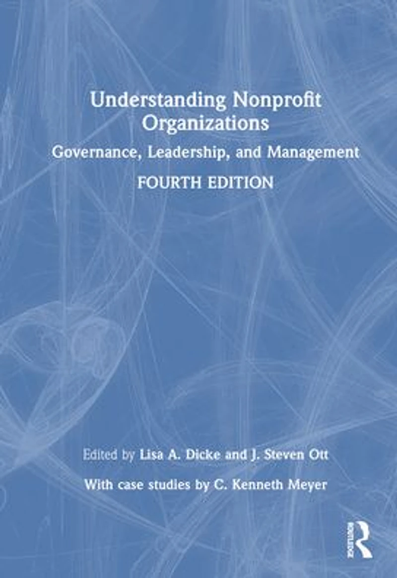 Understanding Nonprofit Organizations: Governance, Leadership, and Management