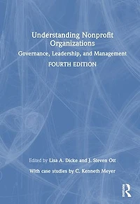 Understanding Nonprofit Organizations: Governance, Leadership, and Management