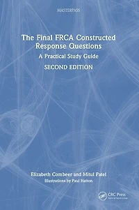 The Final FRCA Constructed Response Questions: A Practical Study Guide