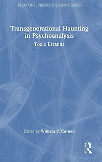 Transgenerational Haunting Psychoanalysis: Toxic Errands