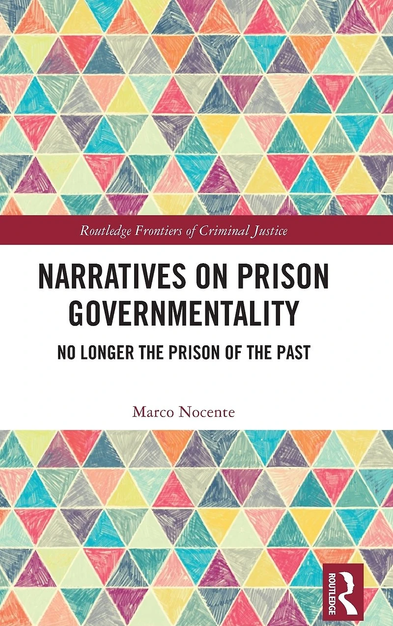 Narratives on Prison Governmentality: No Longer the of Past