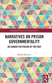 Narratives on Prison Governmentality: No Longer the of Past