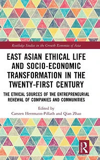 East Asian Ethical Life and Socio-Economic Transformation the Twenty-First Century: Sources of Entrepreneurial Renewal Companies Communities