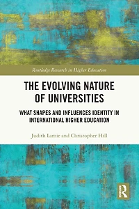The Evolving Nature of Universities: What Shapes and Influences Identity International Higher Education