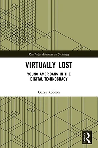 Virtually Lost: Young Americans the Digital Technocracy