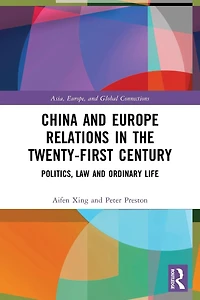 China and Europe Relations the Twenty-First Century: Politics, Law Ordinary Life