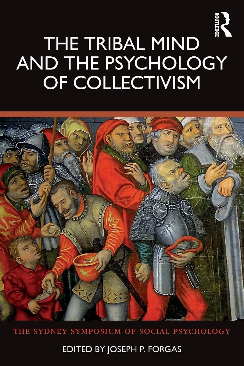 the Tribal Mind and Psychology of Collectivism