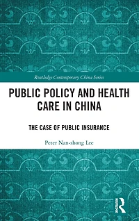 Public Policy and Health Care China: The Case of Insurance