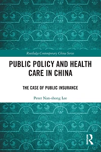 Public Policy and Health Care China: The Case of Insurance