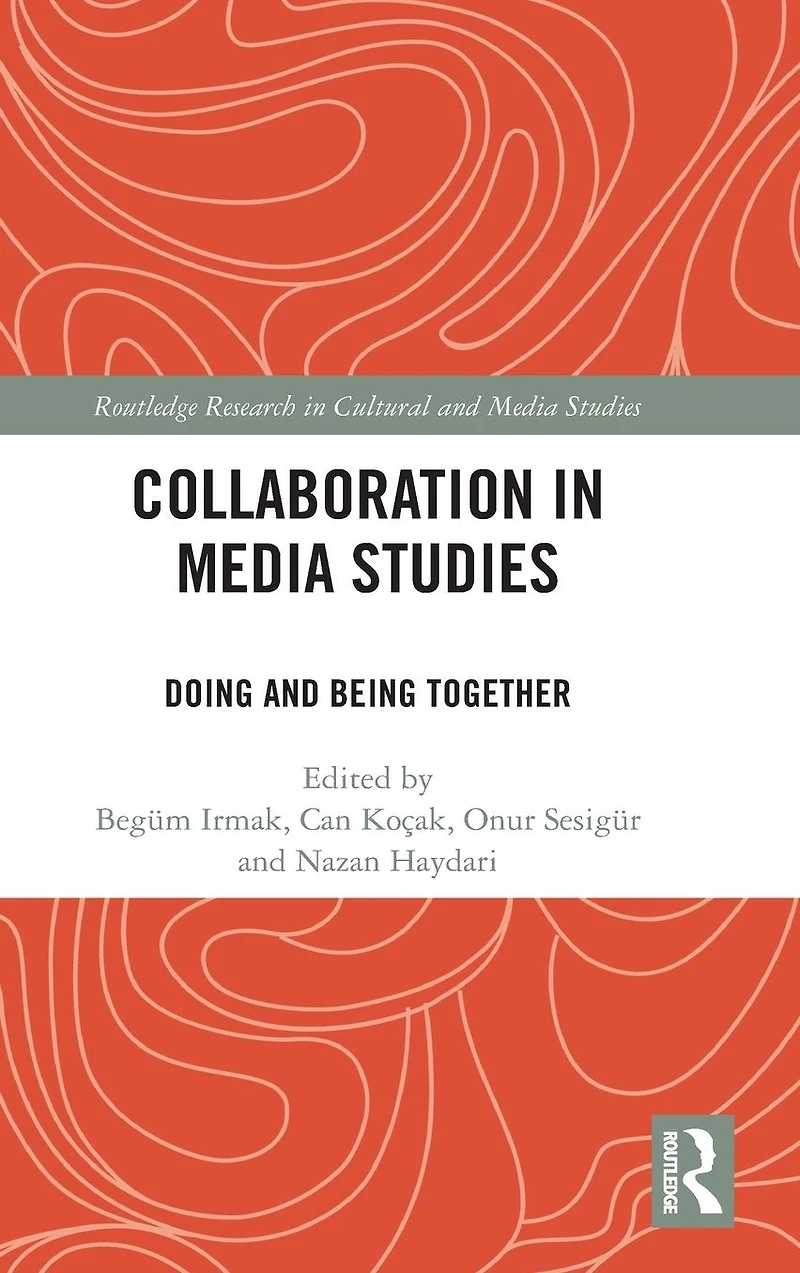 Collaboration Media Studies: Doing and Being Together