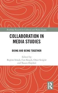 Collaboration Media Studies: Doing and Being Together