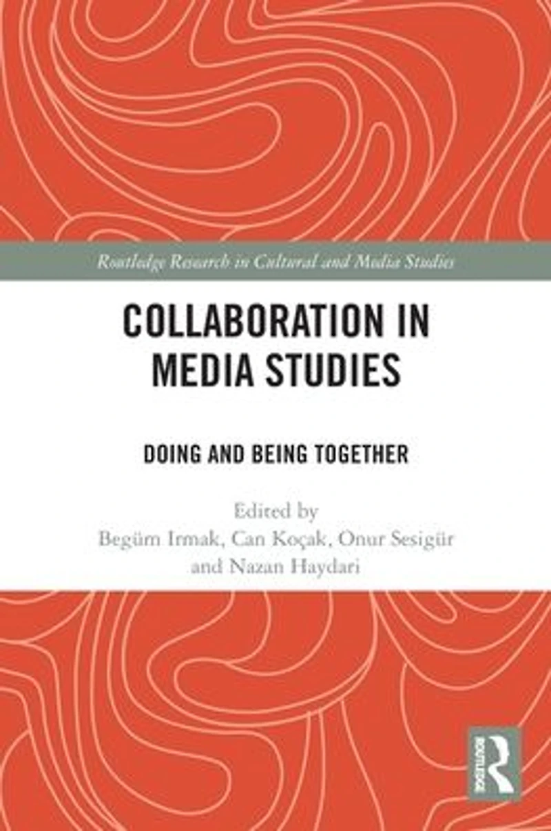 Collaboration Media Studies: Doing and Being Together