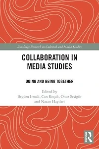 Collaboration Media Studies: Doing and Being Together