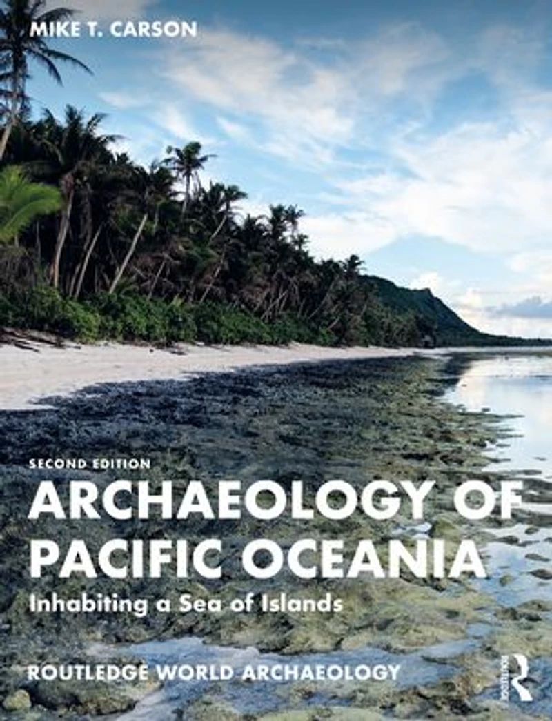 Archaeology of Pacific Oceania: Inhabiting a Sea Islands